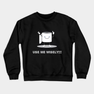 Toilet paper advise Crewneck Sweatshirt